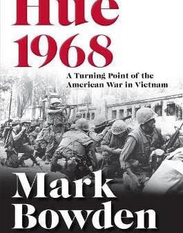 Mark Bowden: HUE 1968 - Z16 [2017] hardback Discount