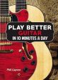 Books Chartwell: PLAY BETTER GUITAR IN 10 MINUTES A DAY [2015] hardback Fashion