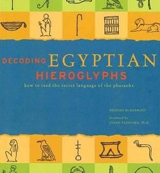 Bridget Mcdermott: Decoding Egyptian Hieroglyphs [2016] hardback Online Hot Sale