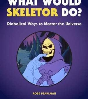 Robb Pearlman: WHAT WOULD SKELETOR DO - W2 [2019] hardback Online Sale