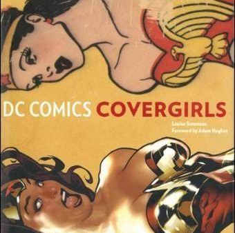 Louise Simonson: DC COMICS COVERGIRLS - [2016] hardback Online Sale