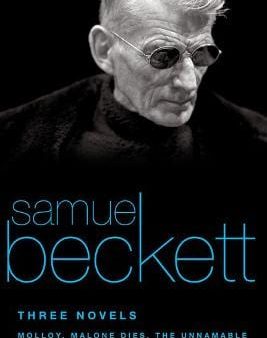 Samuel Beckett: Three Novels Molloy Malone Dies The Unnama [2009] trade paper back Discount