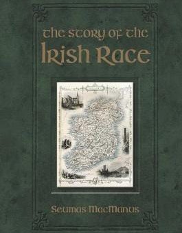 Seamus Macmanus: STORY OF THE IRISH RACE W4 [2018] hardback For Discount