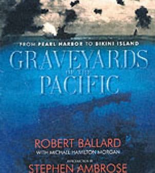 Robert D Ballard: Graveyards of the Pacific [2001] hardback Supply