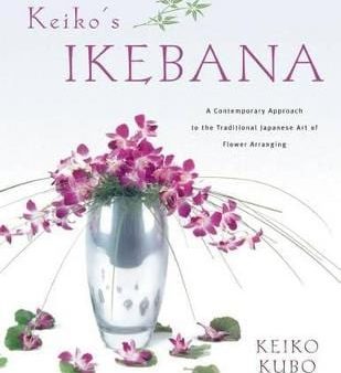 Kubo Keiko: Keiko s Ikebana [2006] hardback For Discount