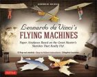 Andrew Dewar: Leonardo da Vinci s Flying Machines Kit: Paper Airplanes Based on the Great Master s Sketches That Really Fly! [2019] Sale