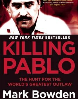 Mark Bowden: Killing Pablo [2015] paperback Discount