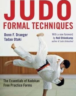 Donn Draeger: Judo Formal Techniques: A Basic Guide to Throwing and Grappling [2019] paperback Online now