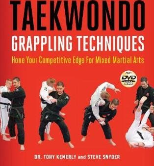 Tony Kemerly: Taekwondo Grappling Techniques: Hone Your Competitive Edge for Mixed Martial Arts [2019] paperback For Sale