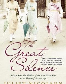 Juliet Nicolson: The Great Silence [2010] hardback Online Hot Sale