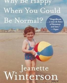 Jeanette Winterson: Why Be Happy When You Could Be Normal? [2012] hardback For Cheap