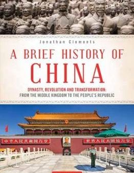 Jonathan Clements: BRIEF HISTORY OF CHINA W26 [2019] paperback Cheap