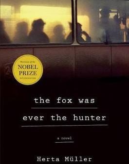 Herta Muller: The Fox Was Ever the Hunter [2016] hardback Sale