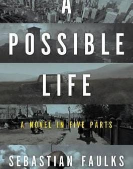 Sebastian Faulks: A Possible Life [2012] hardback Cheap